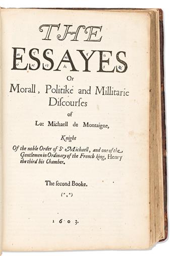 Montaigne, Michel de (1533-1592) The Essayes, or Morall, Politike, and Millitarie Discourses.
